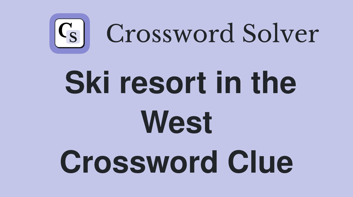 Ski resort in the West Crossword Clue