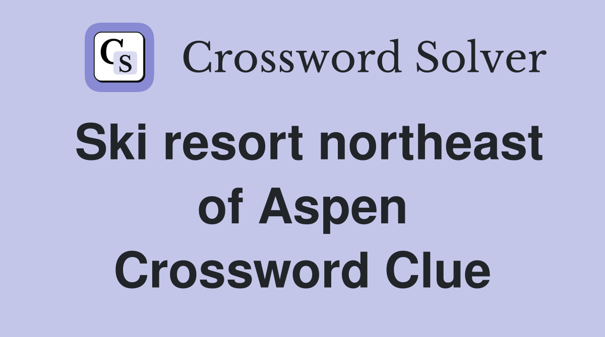 Ski resort northeast of Aspen Crossword Clue