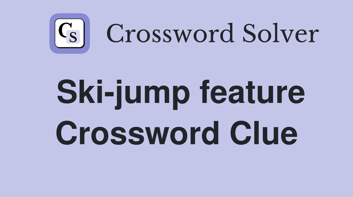 Ski-jump feature Crossword Clue