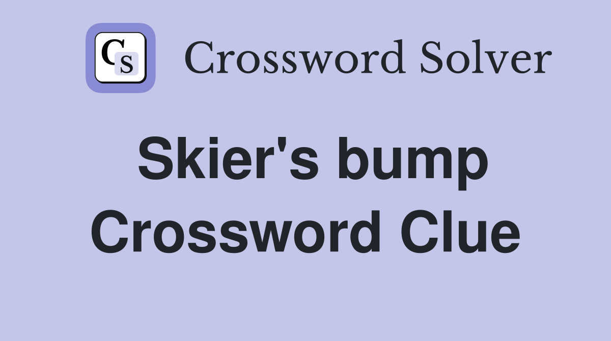 Skier's bump Crossword Clue