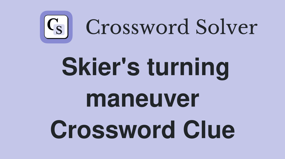 Skier's turning maneuver Crossword Clue