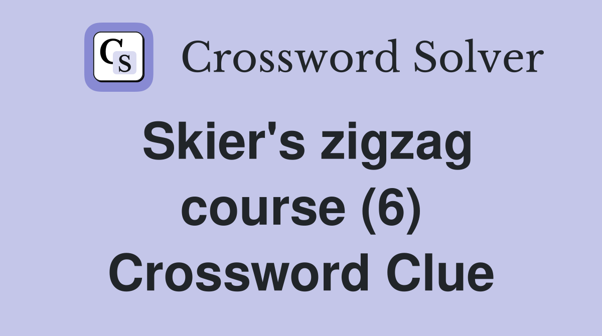 Skier's zigzag course (6) Crossword Clue