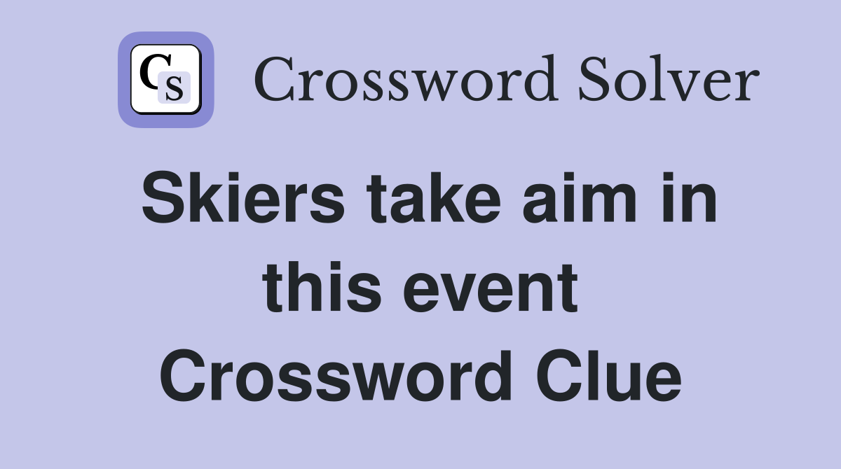 Skiers take aim in this event Crossword Clue
