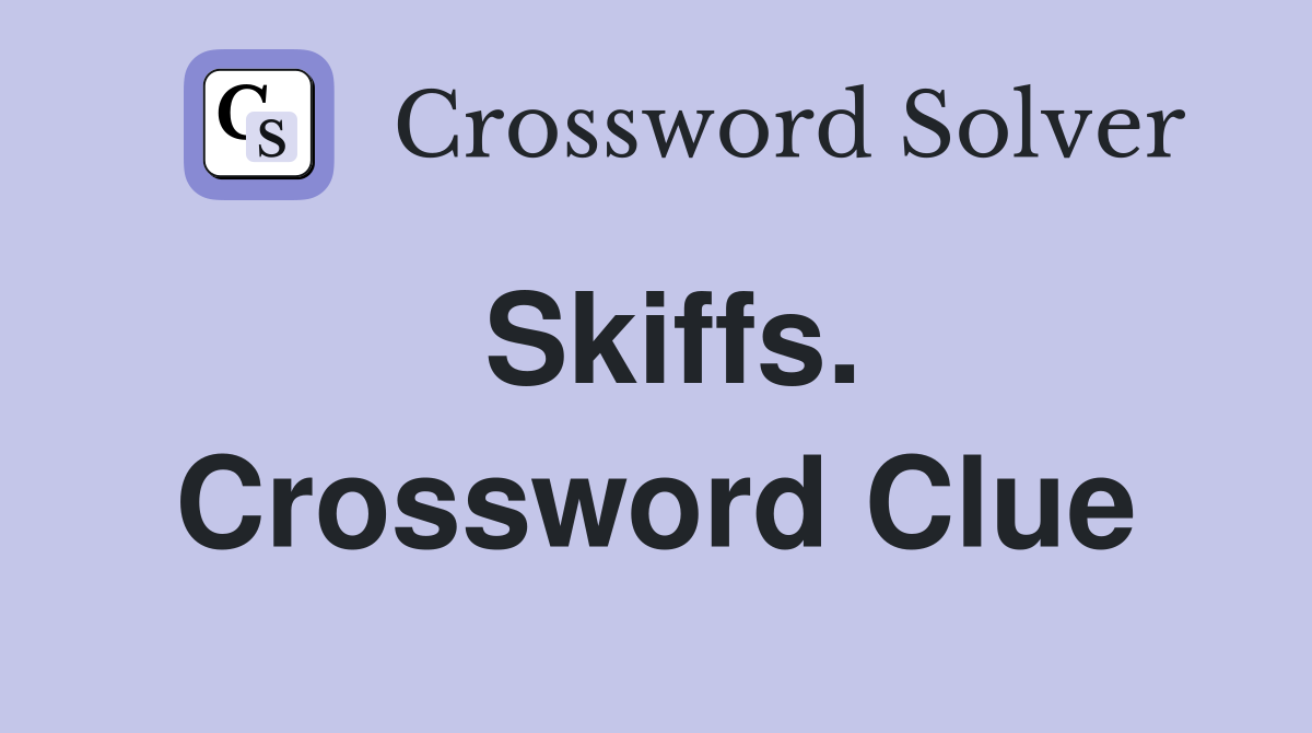 Skiffs. Crossword Clue