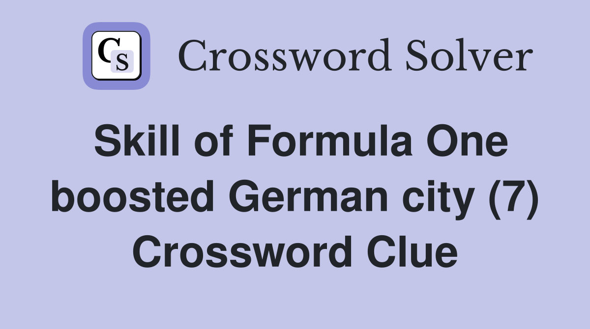 Skill of Formula One boosted German city (7) Crossword Clue