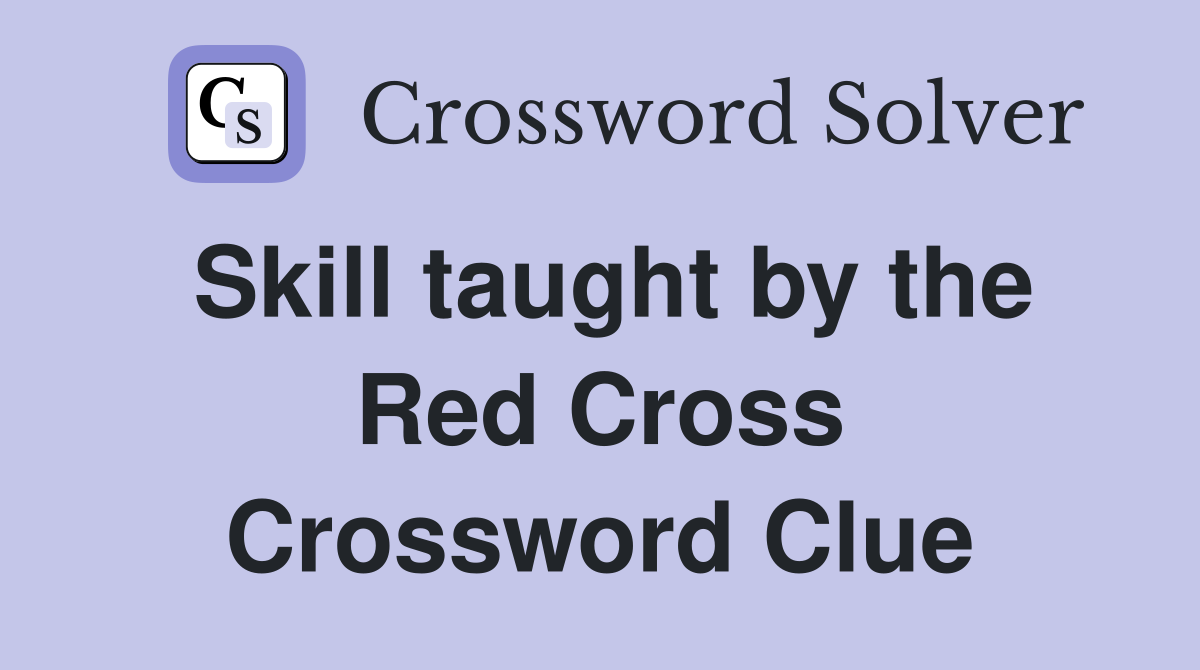 Skill taught by the Red Cross Crossword Clue