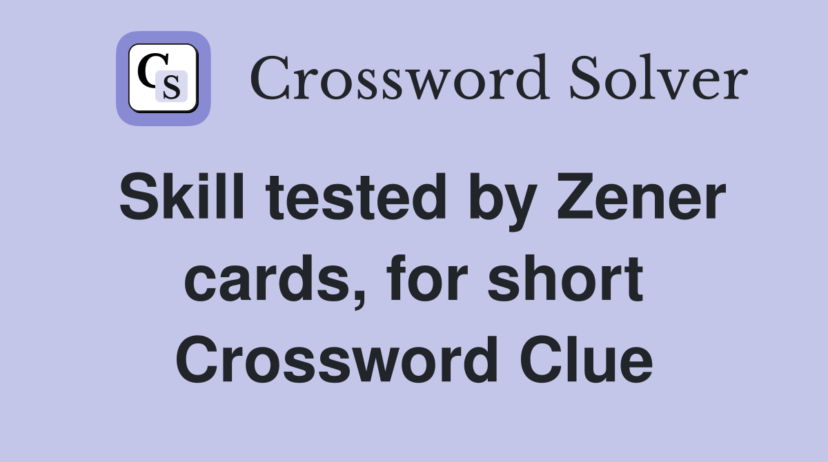 Skill tested by Zener cards, for short Crossword Clue