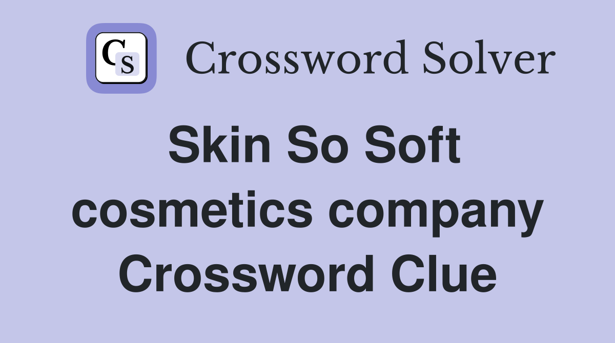 Skin So Soft cosmetics company Crossword Clue