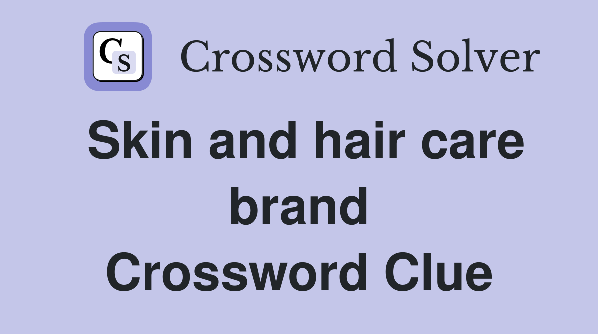 Skin and hair care brand Crossword Clue