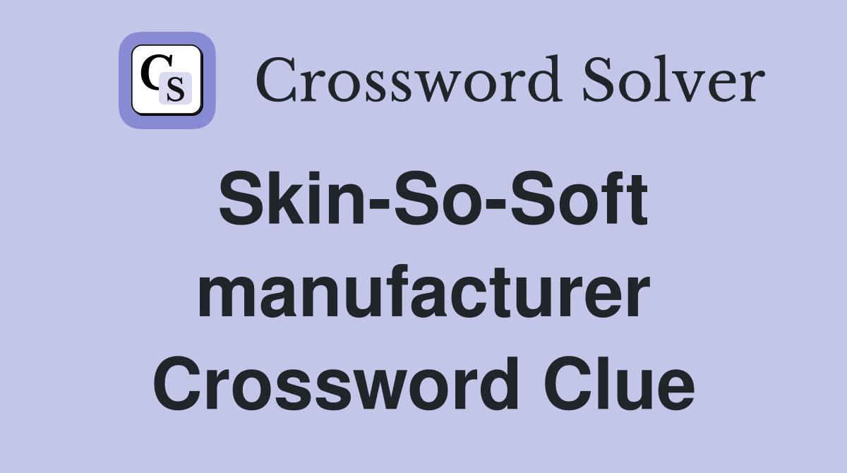 Skin-So-Soft manufacturer Crossword Clue