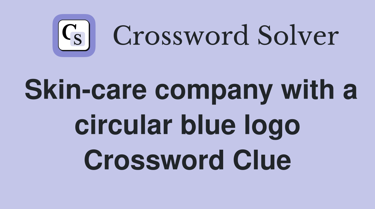 Skin-care company with a circular blue logo Crossword Clue