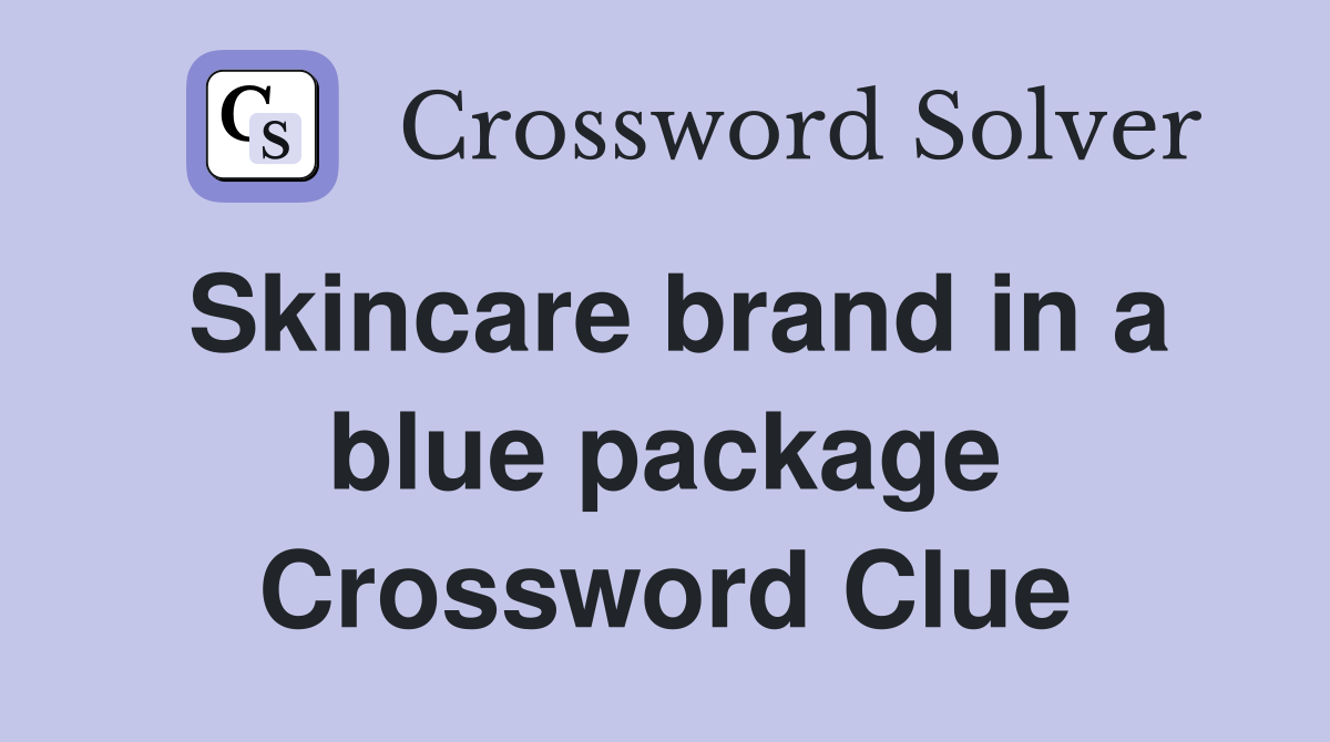 Skincare brand in a blue package Crossword Clue