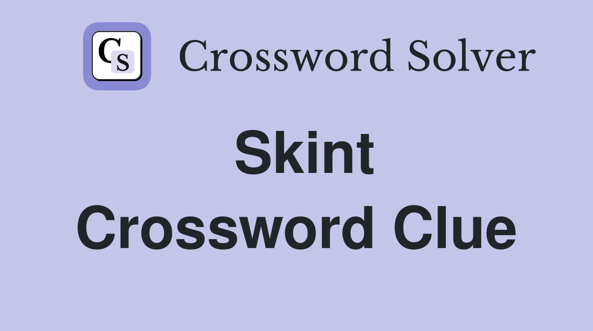 Skint Crossword Clue