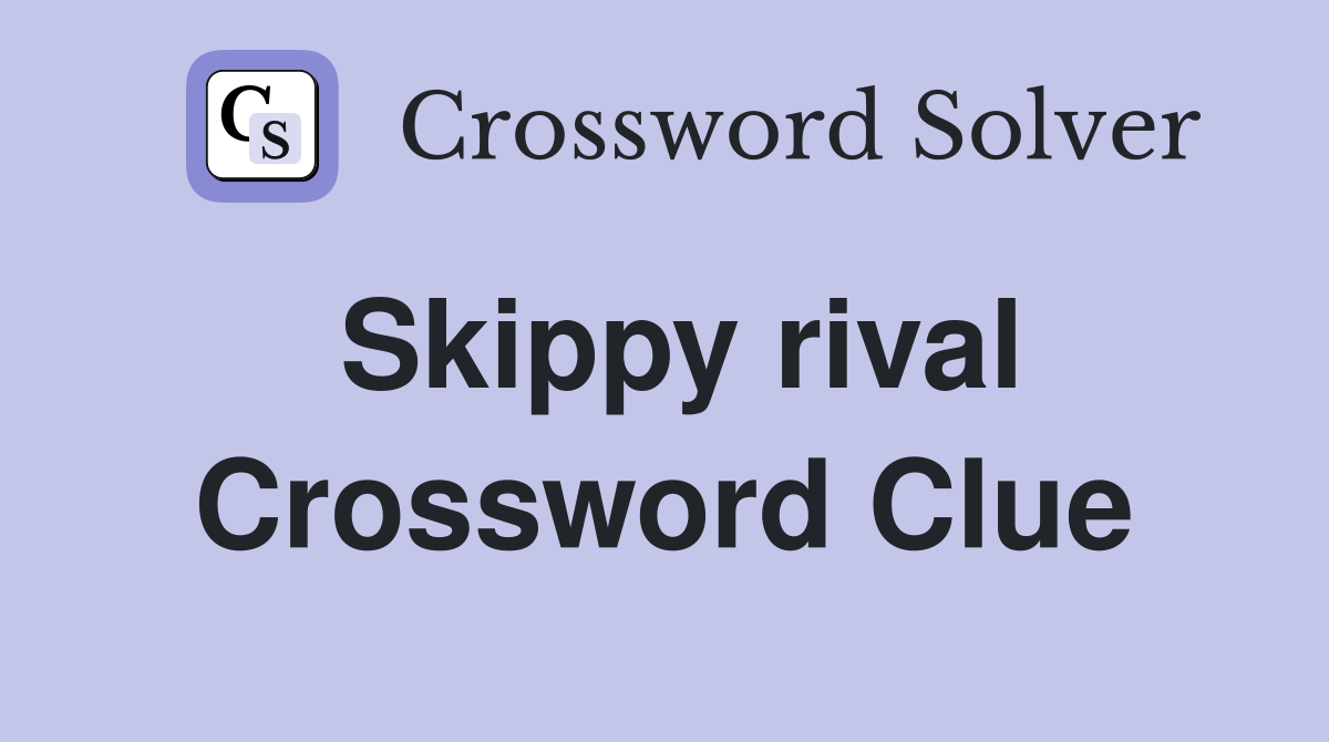 Skippy rival Crossword Clue