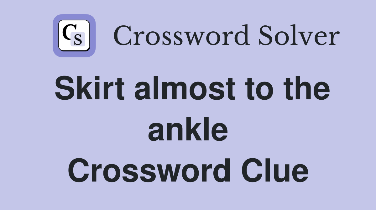 Skirt almost to the ankle Crossword Clue