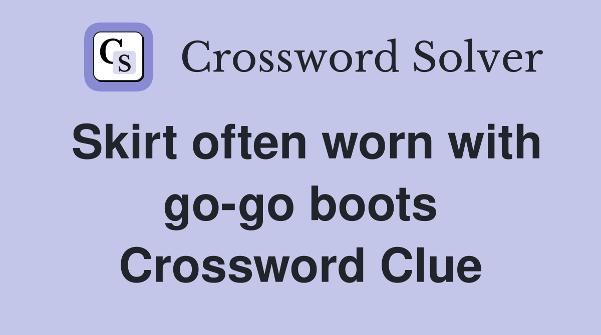Skirt often worn with go-go boots Crossword Clue