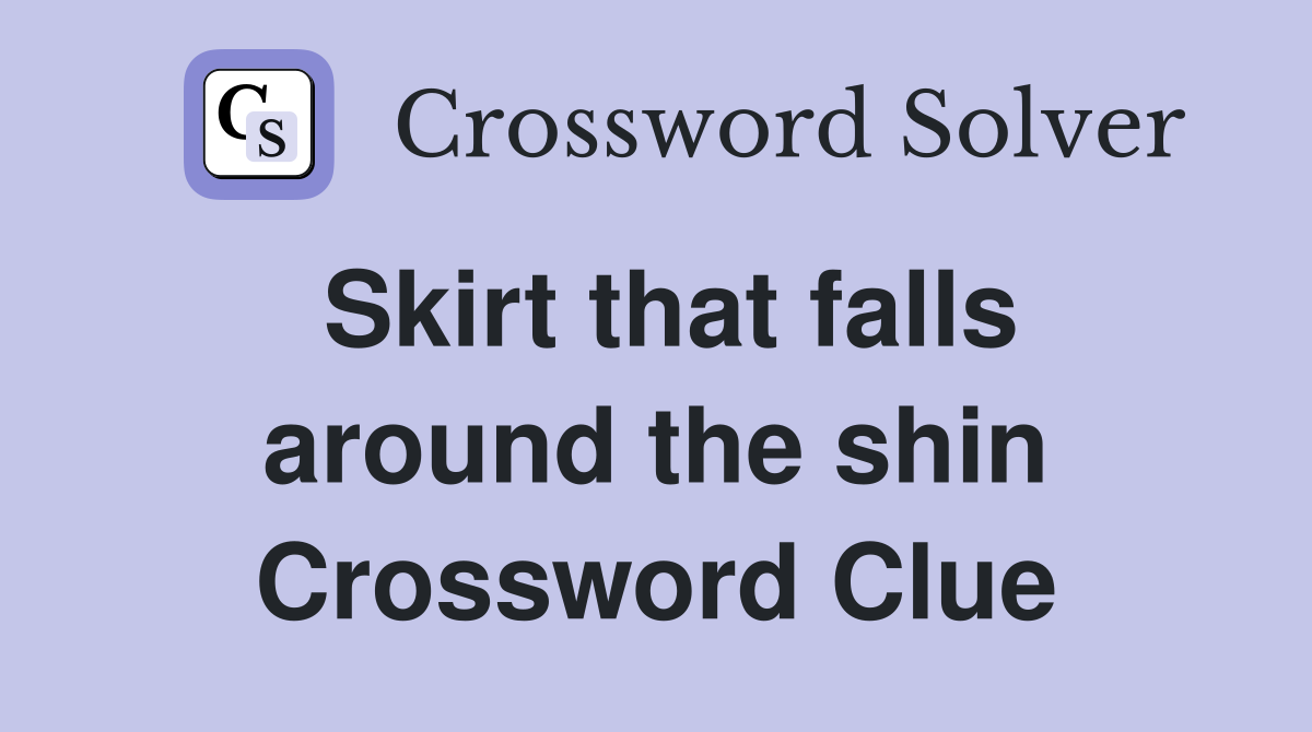 Skirt that falls around the shin Crossword Clue