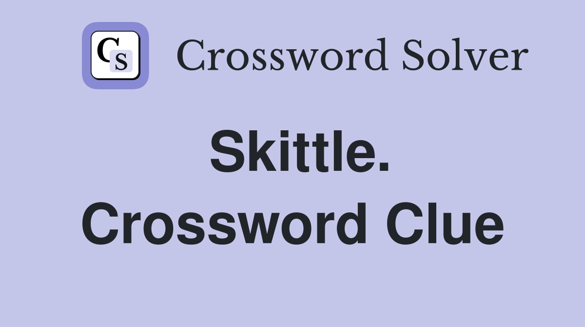 Skittle. Crossword Clue