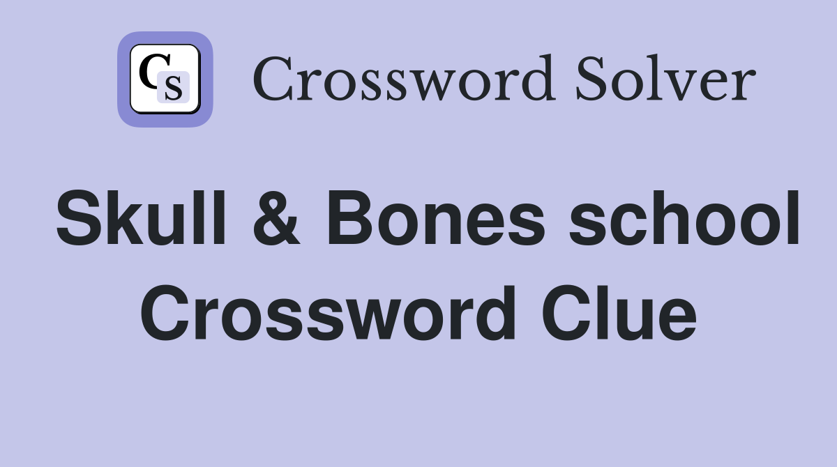 Skull & Bones school Crossword Clue