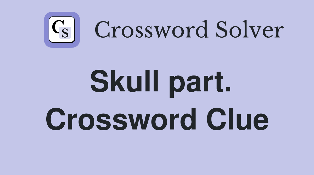 Skull part. Crossword Clue