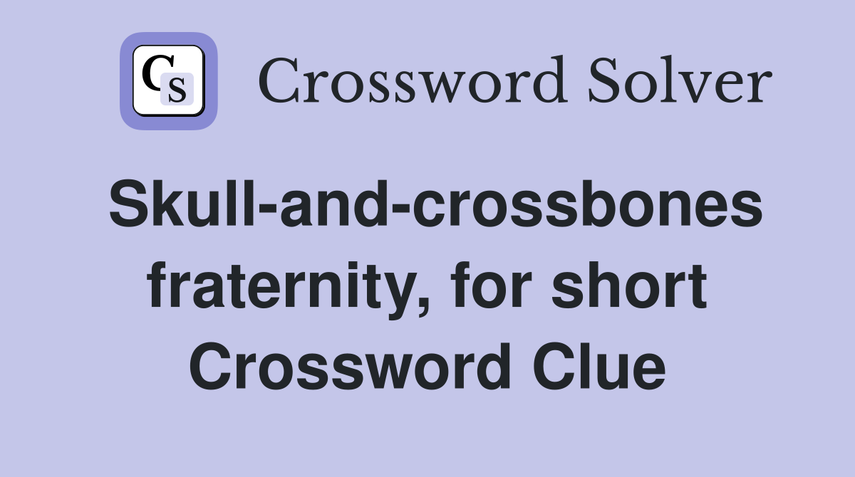 Skull-and-crossbones fraternity, for short Crossword Clue