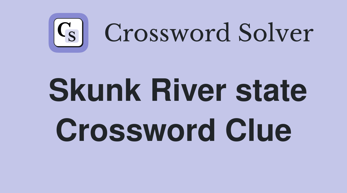 Skunk River state Crossword Clue