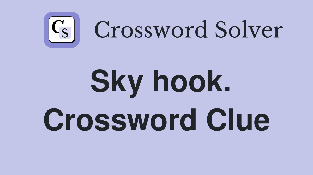 Sky hook. Crossword Clue