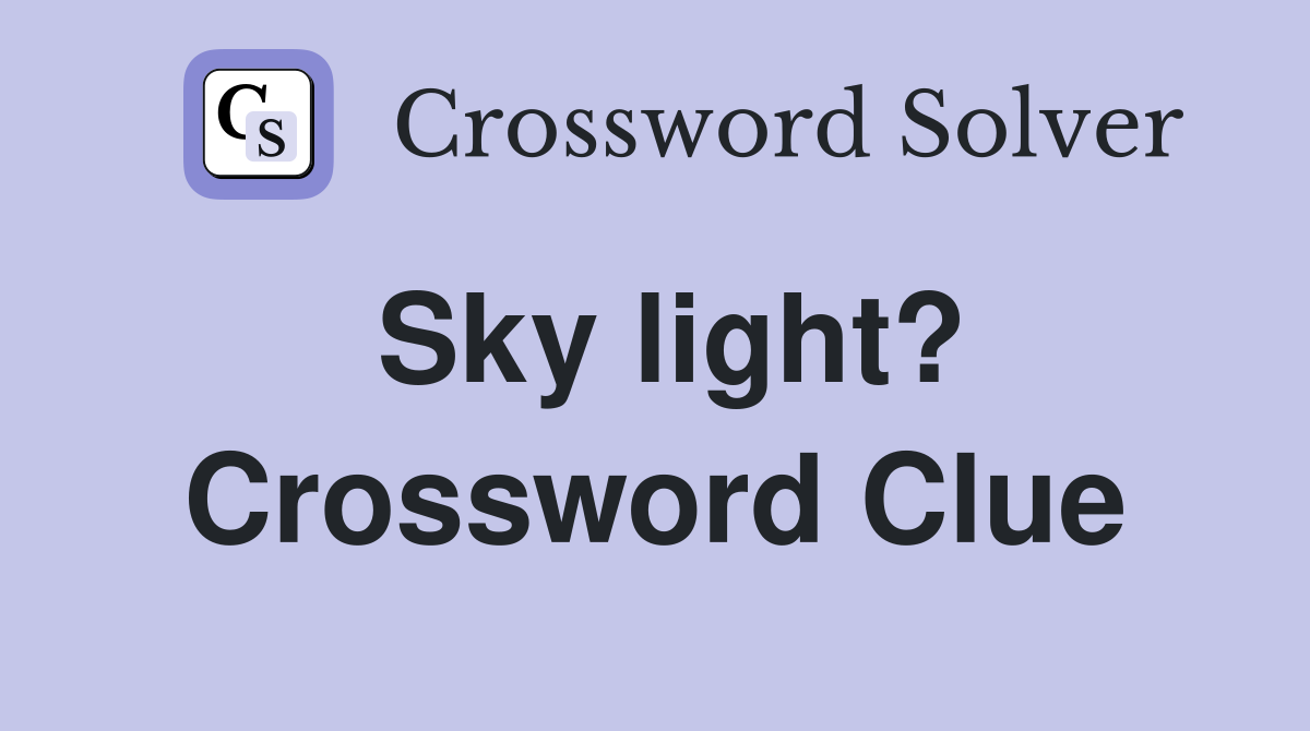 Sky light? Crossword Clue