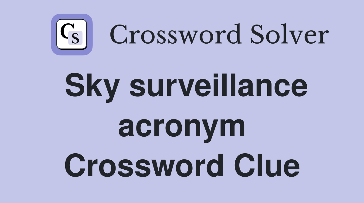 Sky surveillance acronym Crossword Clue