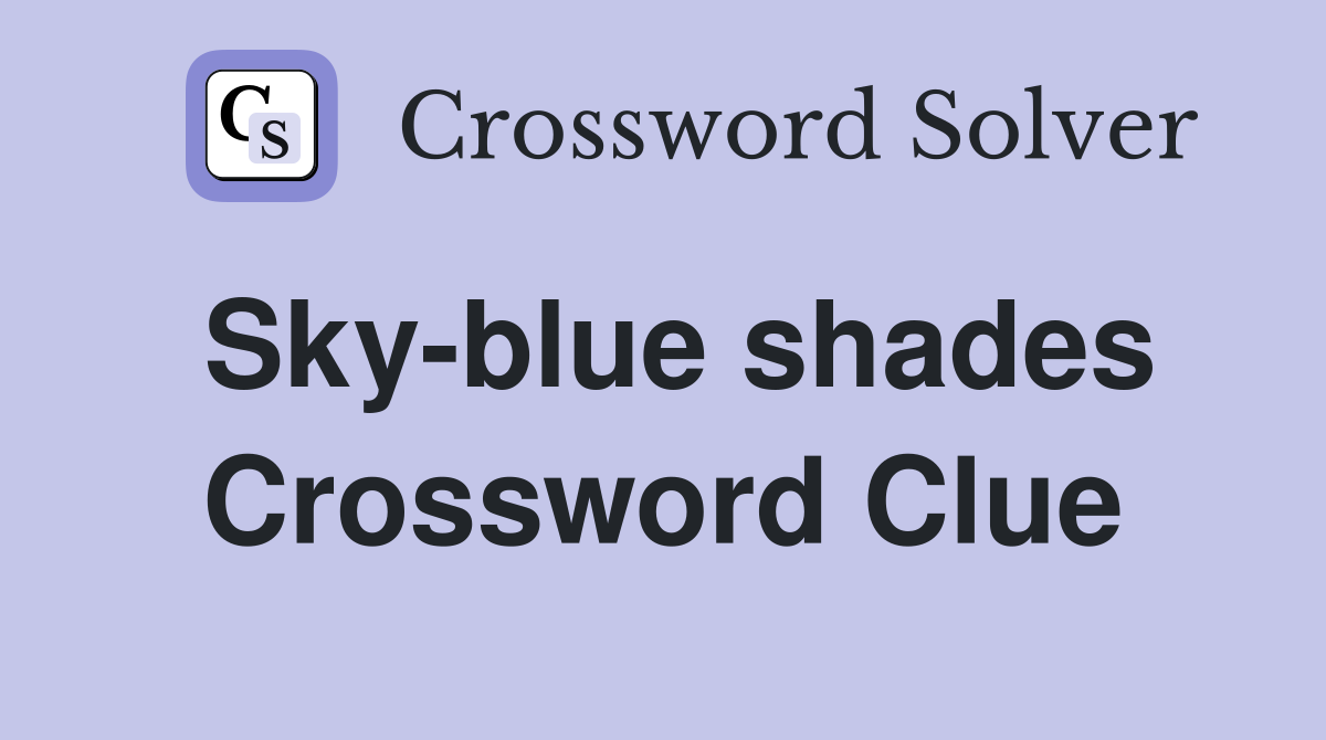 Sky-blue shades Crossword Clue