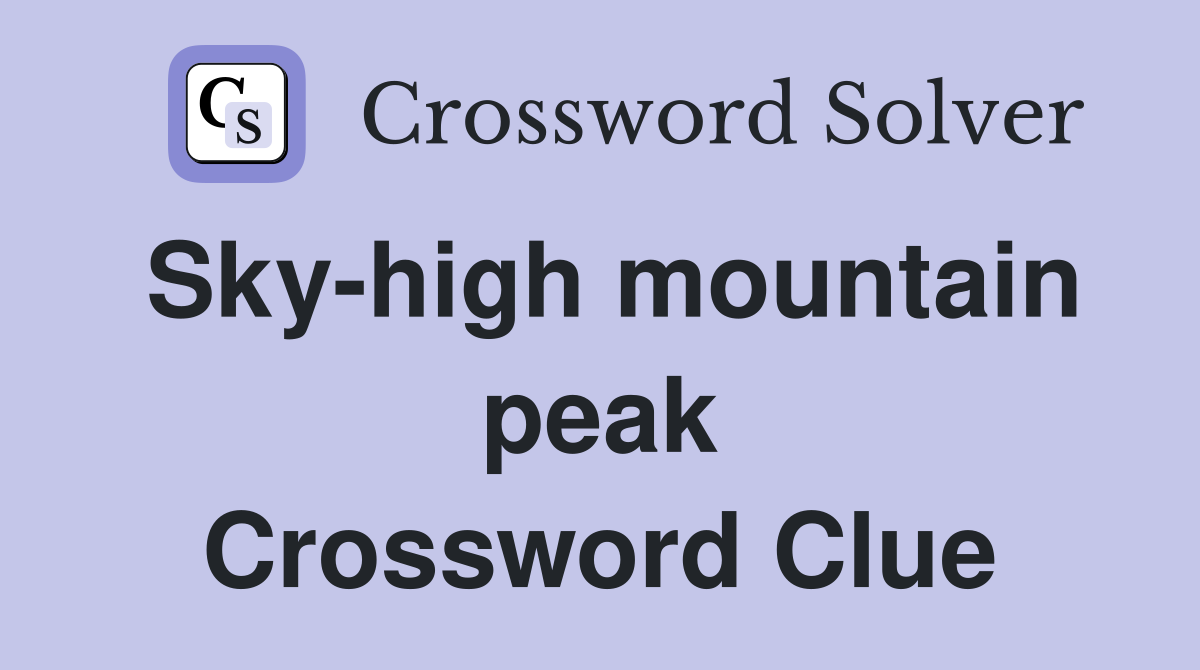 Sky-high mountain peak Crossword Clue