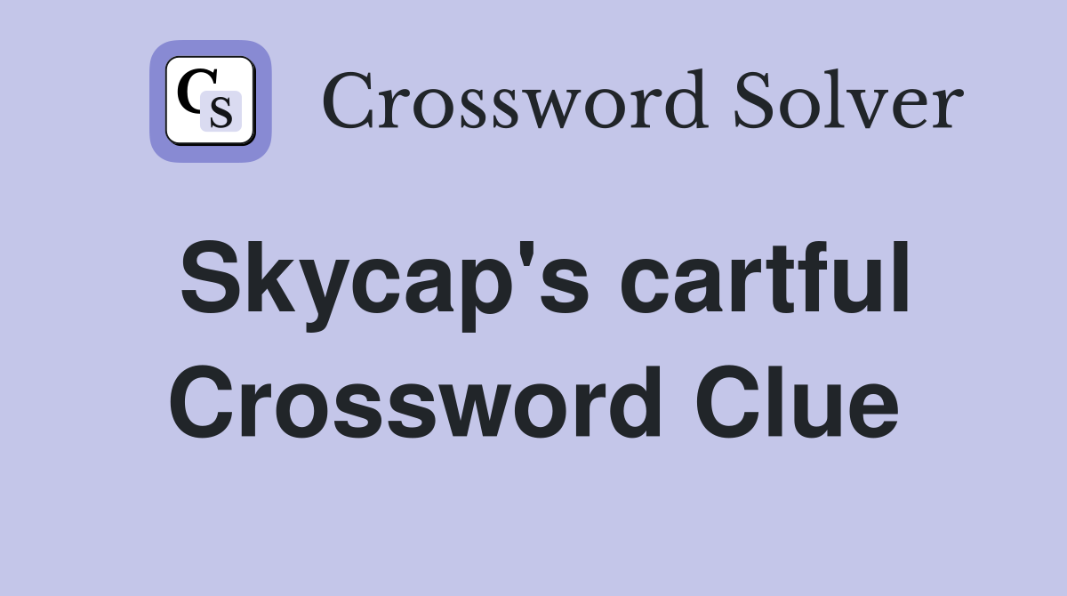 Skycap's cartful Crossword Clue