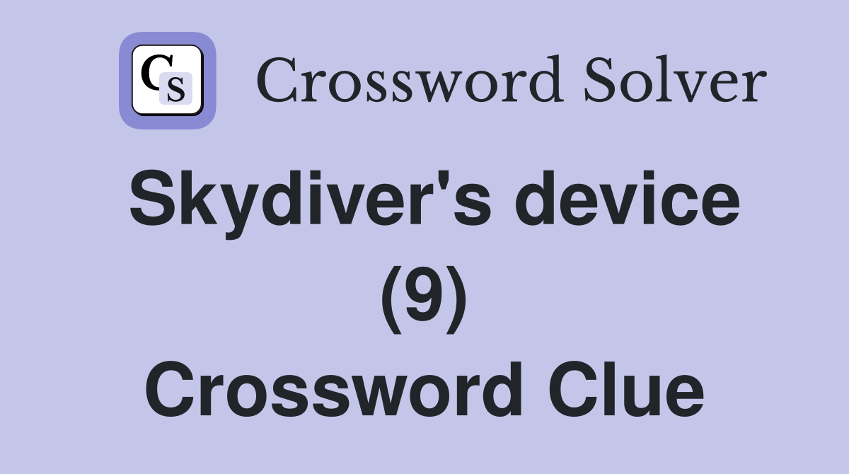 Skydiver's device (9) Crossword Clue