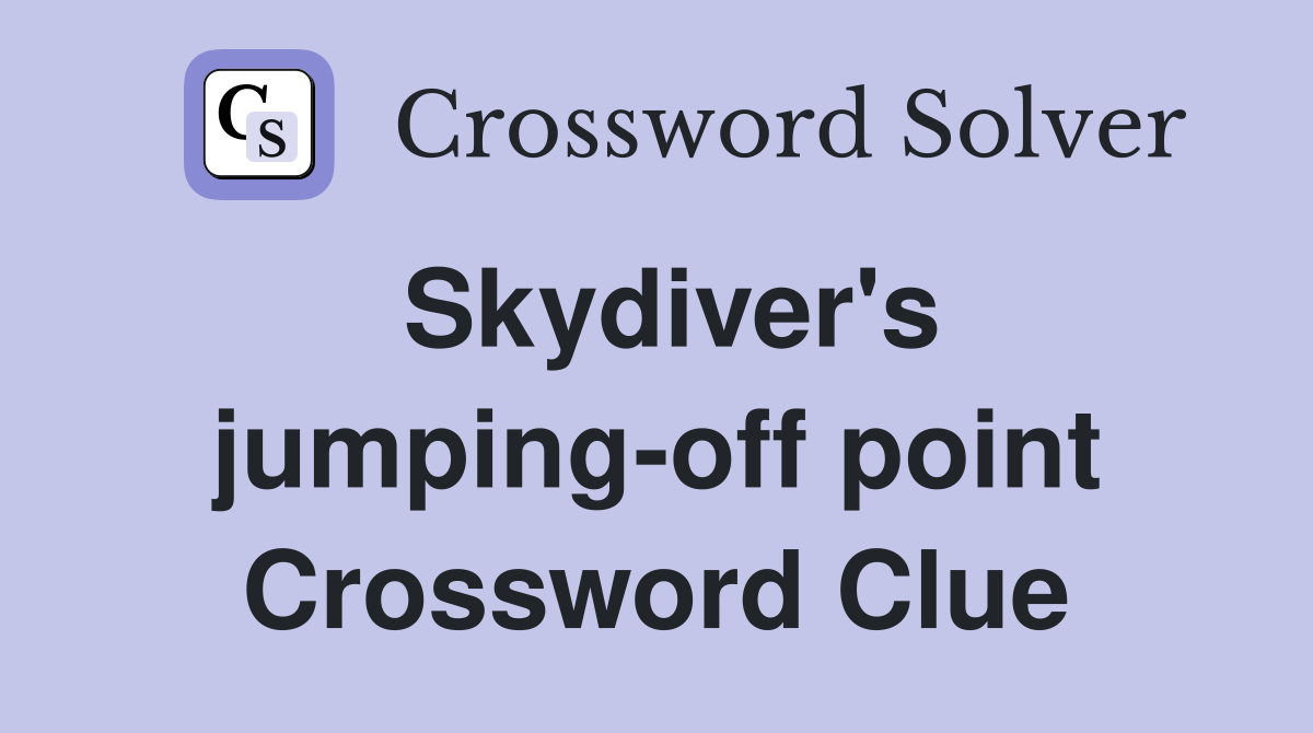 Skydiver's jumping-off point Crossword Clue