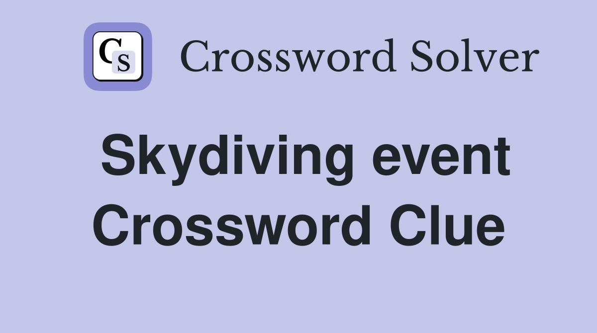 Skydiving event Crossword Clue