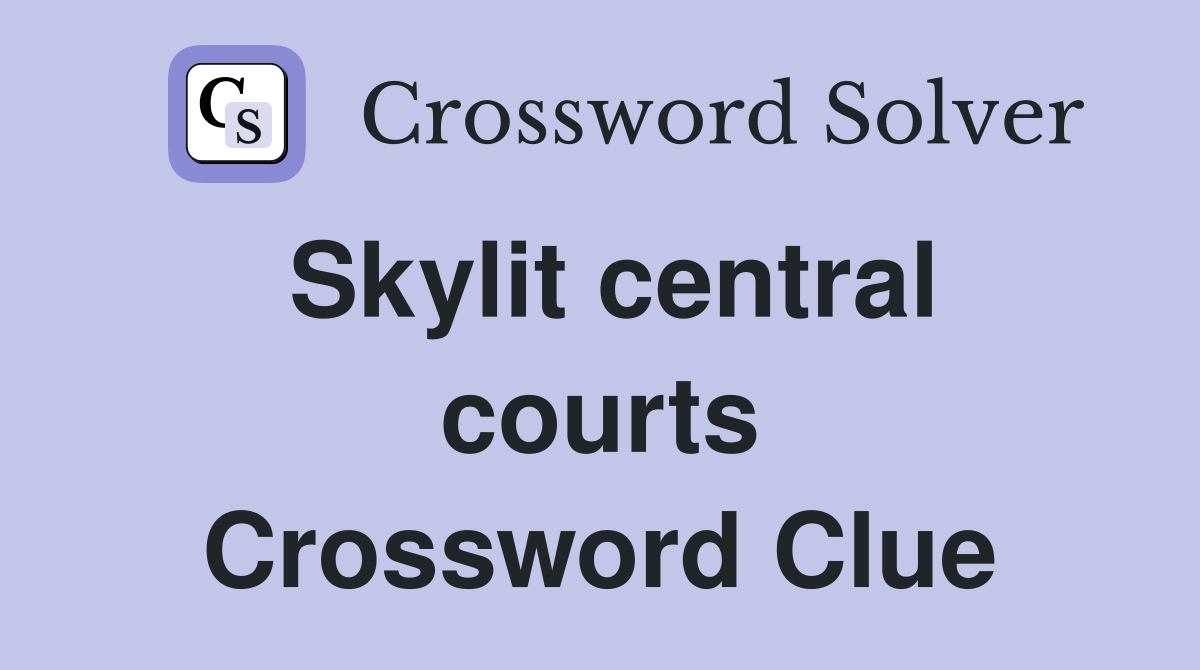 Skylit central courts Crossword Clue