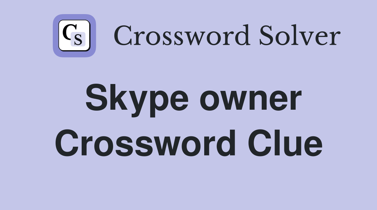 Skype owner Crossword Clue