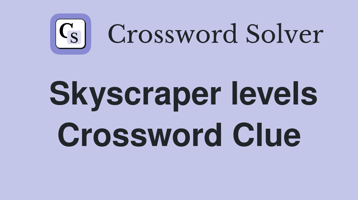 Skyscraper levels Crossword Clue