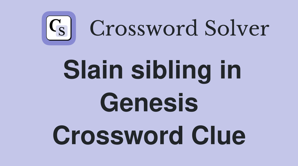 Slain sibling in Genesis Crossword Clue