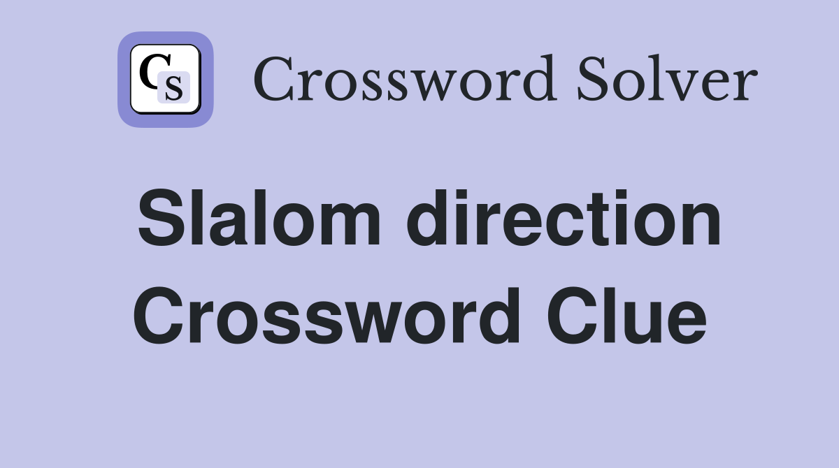 Slalom direction Crossword Clue