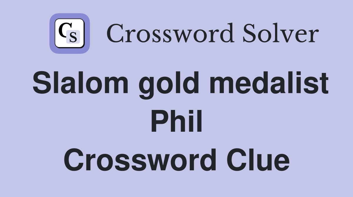 Slalom gold medalist Phil Crossword Clue