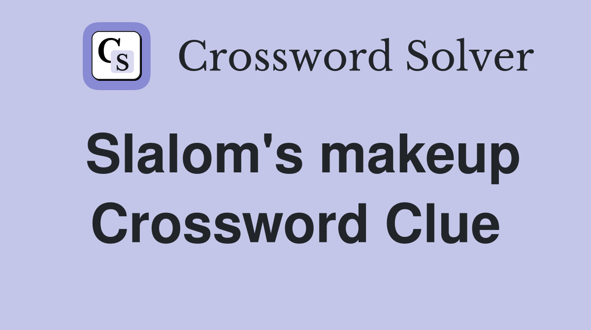 Slalom's makeup Crossword Clue