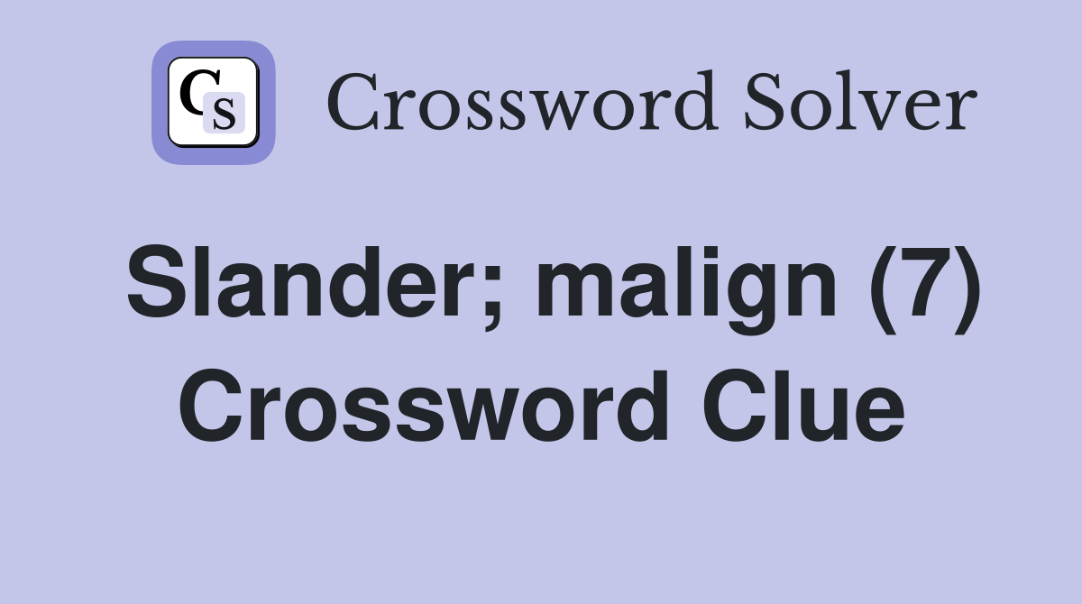 Slander; malign (7) Crossword Clue