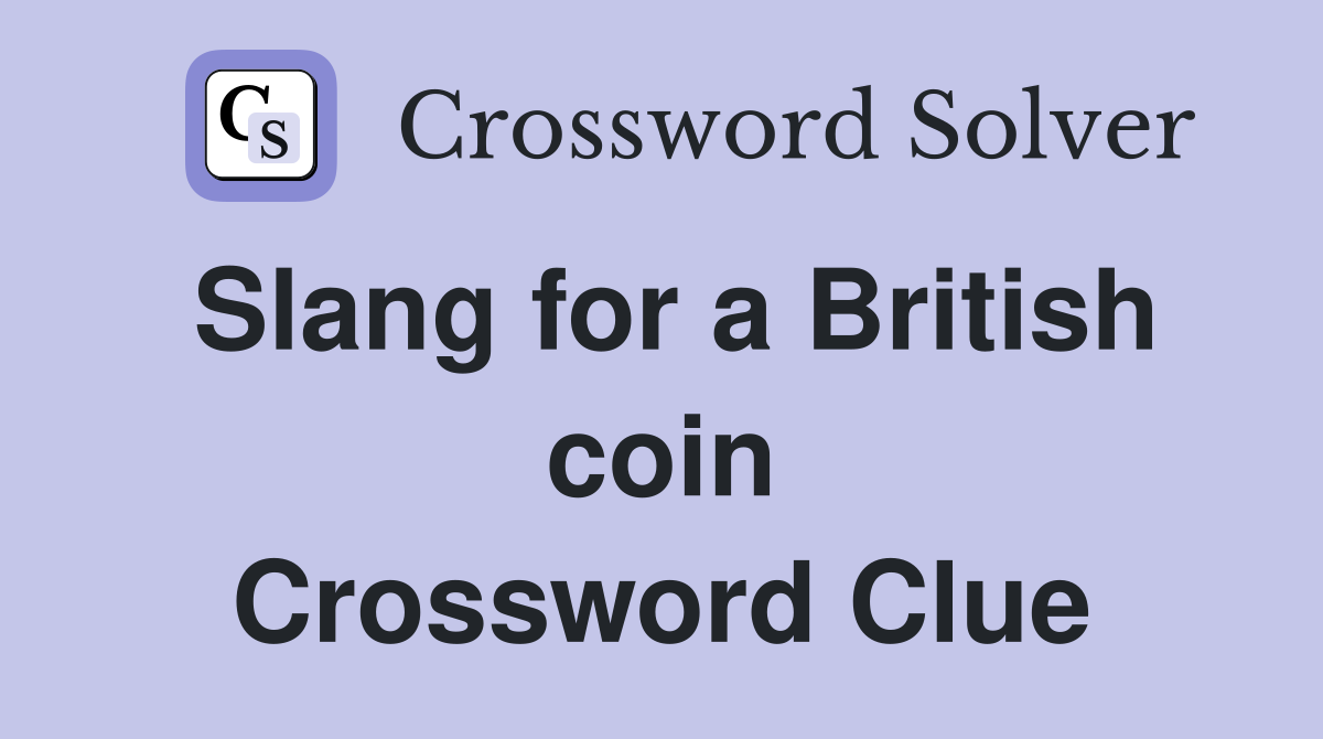 Slang for a British coin Crossword Clue