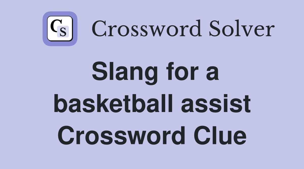 Slang for a basketball assist Crossword Clue