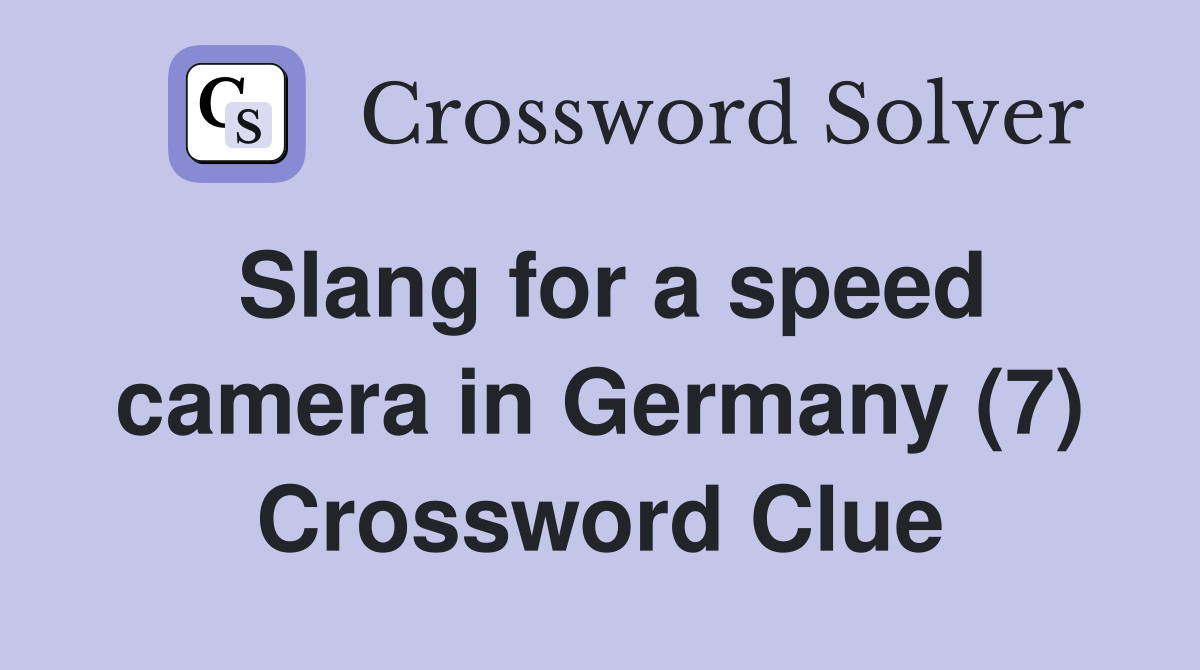 Slang for a speed camera in Germany (7) Crossword Clue