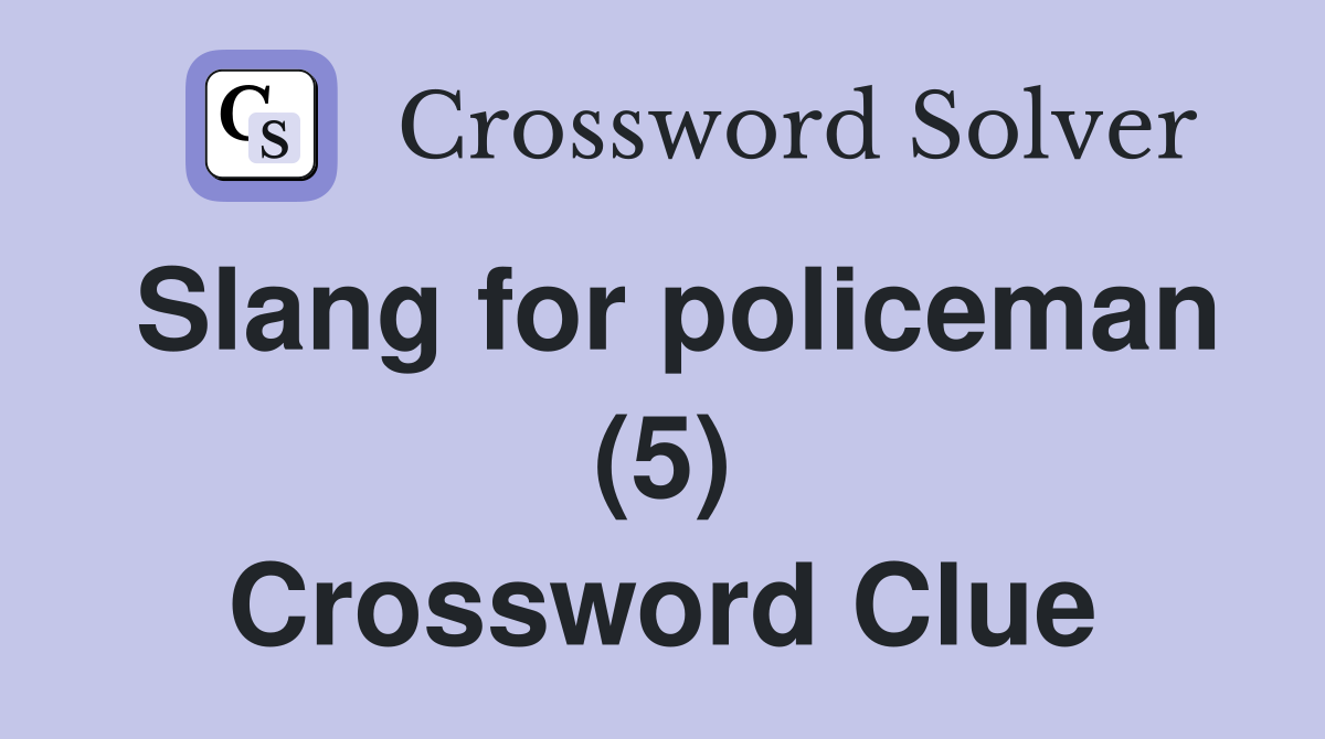Slang for policeman (5) Crossword Clue