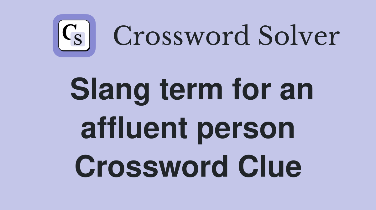 Slang term for an affluent person Crossword Clue