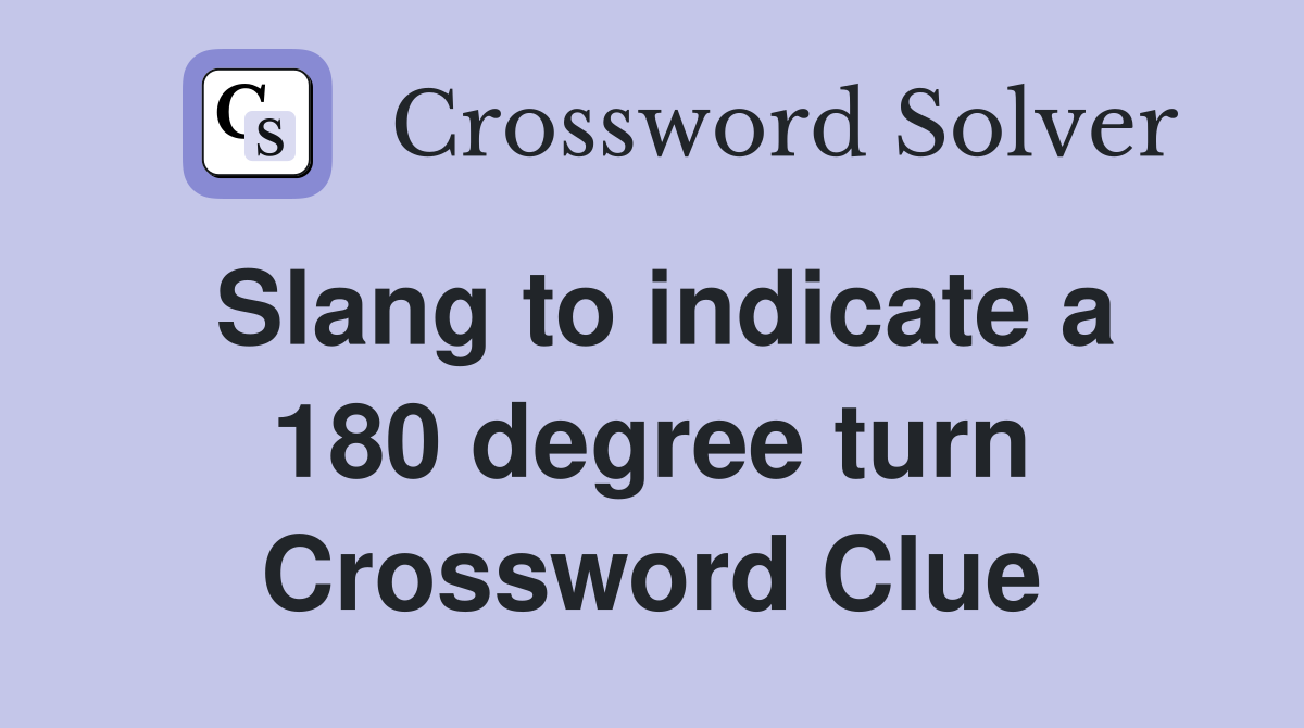 Slang to indicate a 180 degree turn Crossword Clue