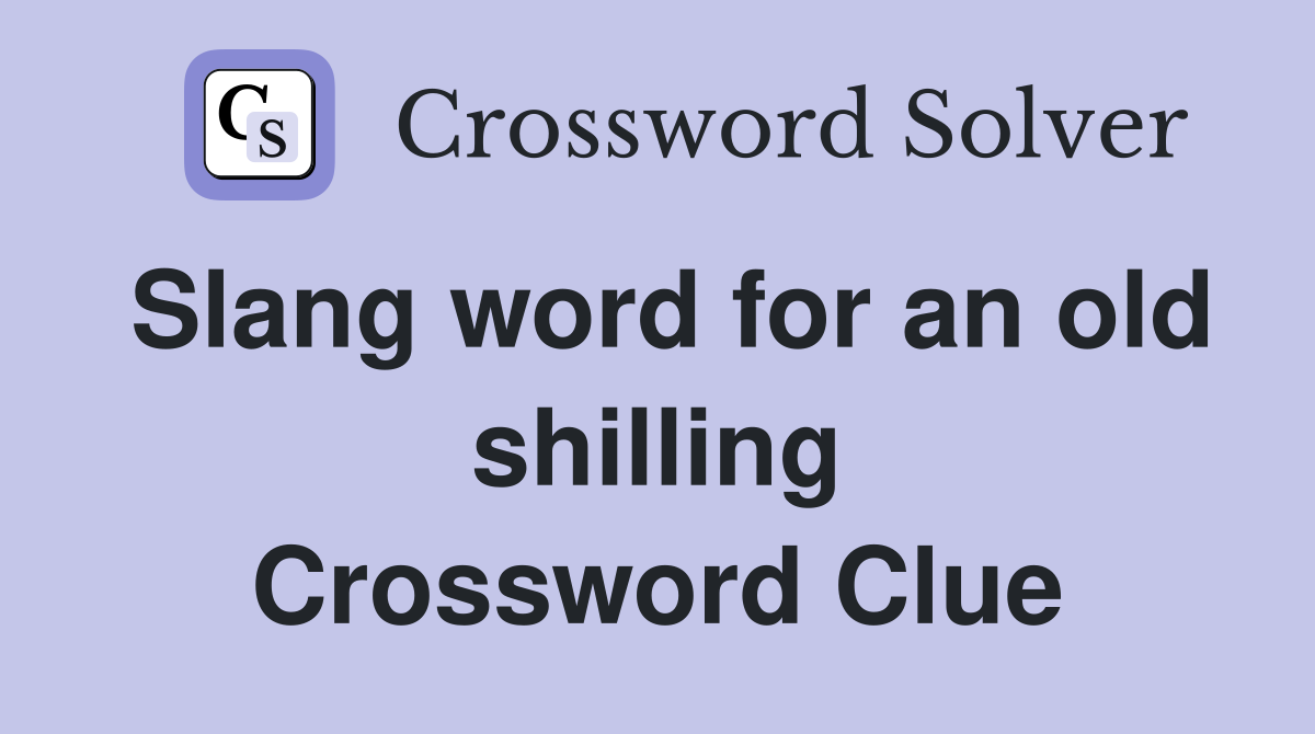 Slang word for an old shilling Crossword Clue